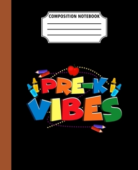 Paperback Composition Notebook Pre-K Vibes: Back To School First Day Cool Great Gift Journal Notebook For Students And Teacher Wide Ruled 110 Pages 7.5" x 9.25" Book