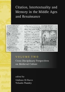 Hardcover Citation, Intertextuality and Memory in the Middle Ages and Renaissance Volume 2: Cross-Disciplinary Perspectives on Medieval Culture Book