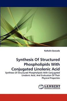 Paperback Synthesis of Structured Phospholipids with Conjugated Linolenic Acid Book