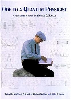Ode to a Quantum Physicist: A Festschrift in Honor of Marlan O. Scully