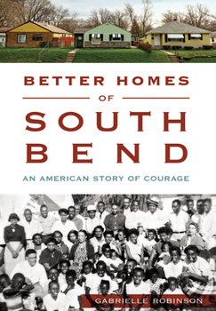 Paperback Better Homes of South Bend: An American Story of Courage Book