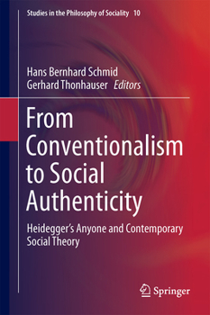 From Conventionalism to Social Authenticity: Heidegger's Anyone and Contemporary Social Theory