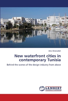 Paperback New waterfront cities in contemporary Tunisia Book