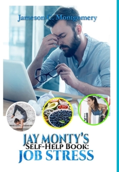 Hardcover Jay Monty's Self-Help Book: Job Stress Book