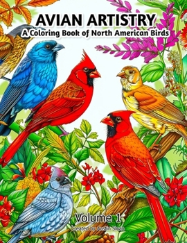 Avian Artistry: A Coloring Book of North American Birds: Volume 1