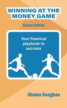 Paperback Winning at the Money Game: Soccer Edition Book