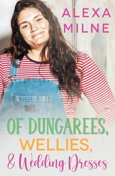 Paperback Of Dungarees, Wellies, and Wedding Dresses Book