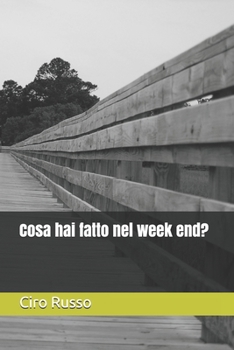 Paperback Cosa hai fatto nel week end? [Italian] Book