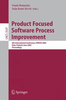 Paperback Product Focused Software Process Improvement: 6th International Conference, Profes 2005, Oulu, Finland, June 13-18, 2005, Proceedings Book