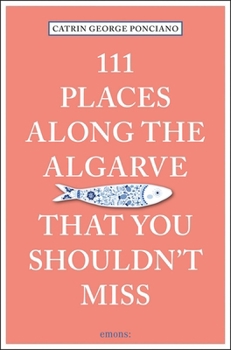 Paperback 111 Places Along the Algarve You Shouldn't Miss Book