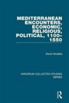 Hardcover Mediterranean Encounters, Economic, Religious, Political, 1100&#65533;1550 Book