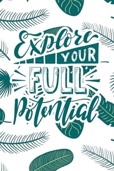 Explore Your Full Potential: 2020 Dated Goal Planner Focus Weekly Monthly