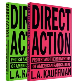 Paperback Direct Action: Protest and the Reinvention of American Radicalism Book