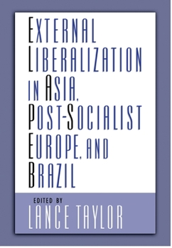 Hardcover External Liberalization in Asia, Post-Socialist Europe, and Brazil Book