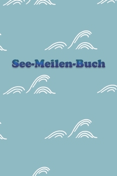 Paperback See-Meilen-Buch: Meilenbuch Segeln [German] Book