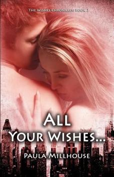Paperback All Your Wishes...: Book II - The Wishes Chronicles Book