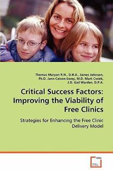 Paperback Critical Success Factors: Improving the Viability of Free Clinics Book