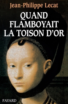 Paperback Quand flamboyait la Toison d'or [French] Book