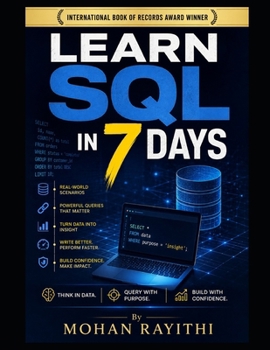 Paperback Learn SQL in 7 Days: Think in Data. Query with Purpose. Build with Confidence. Book