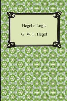 Paperback Hegel's Logic: Being Part One of the Encyclopaedia of the Philosophical Sciences Book