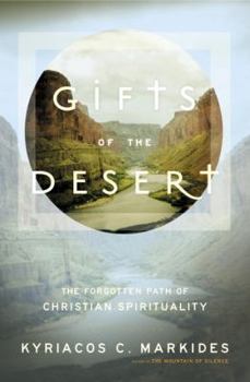 Hardcover Gifts of the Desert: The Forgotten Path of Christian Spirituality Book