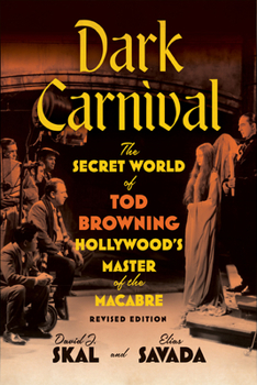 Paperback Dark Carnival: The Secret World of Tod Browning, Hollywood's Master of the Macabre Book