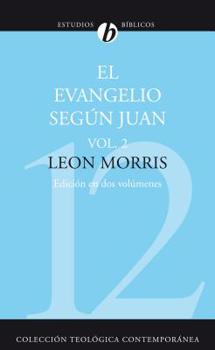 Paperback El Evangelio Segun Juan, Volumen Segundo = The Gospel According to John, Volume 2 = The Gospel According to John, Volume 2 [Spanish] Book