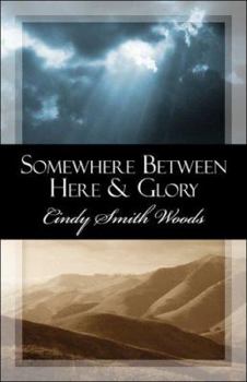 Paperback Somewhere Between Here & Glory Book