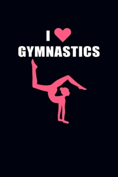 I Love Gymnastics: Gymnastics Journal Notebook