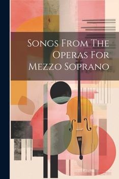 Paperback Songs From The Operas For Mezzo Soprano Book
