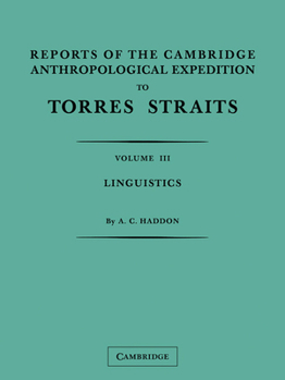 Paperback Reports of the Cambridge Anthropological Expedition to Torres Straits: Volume 3, Linguistics Book