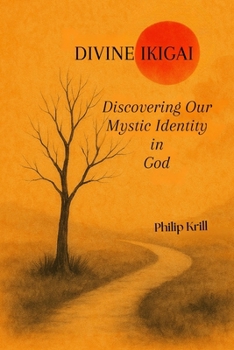 Paperback Divine IKIGAI: Discovering Our Mystic Identity in God Book