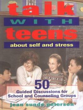 Paperback Talk with Teens about Self and Stress: 50 Guided Discussions for School and Counseling Groups Book