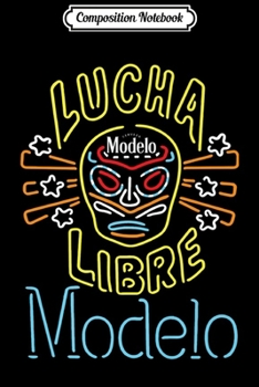 Composition Notebook: Lucha Libre Modelo Neon Logo Premium  Journal/Notebook Blank Lined Ruled 6x9 100 Pages