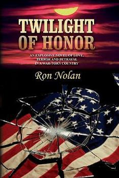 Paperback Twilight of Honor: An explosive novel of love, terror and betrayal in a war-torn country Book