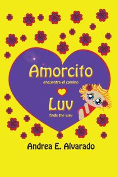Hardcover Amorcito Encuentra El Camino * Luv Finds the Way [Spanish] [Large Print] Book