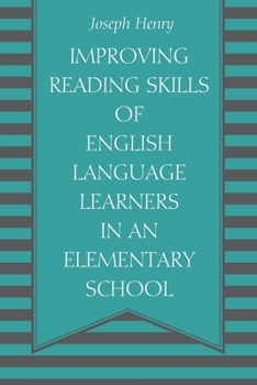 Paperback Improving Reading Skills of English Language Learners in an Elementary School Book