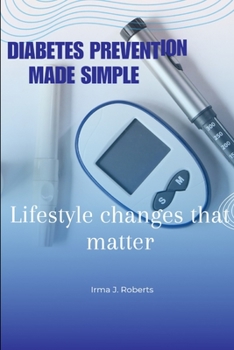Paperback Diabetes Prevention Made Simple: Lifestyle Changes That Matter Book
