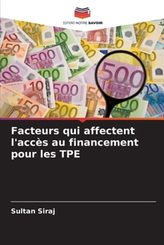 Paperback Facteurs qui affectent l'accès au financement pour les TPE [French] Book