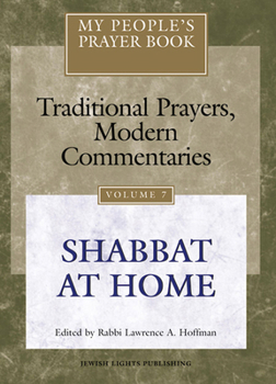 Hardcover My People's Prayer Book Vol 7: Shabbat at Home Book