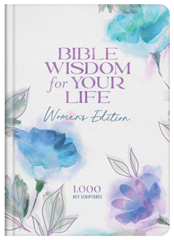 Hardcover Bible Wisdom for Your Life: Women's Edition: 1,000 Key Scriptures Book