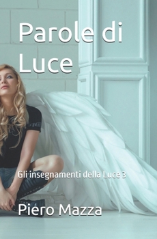 Paperback Parole di Luce: Gli insegnamenti della Luce 3 [Italian] Book