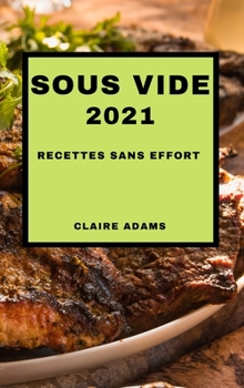 Hardcover Sous Vide 2021 French Edition: Recettes Sans Effort [French] Book
