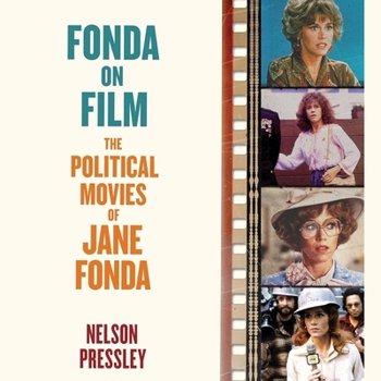 Fonda on Film: The Political Movies of Jane Fonda
