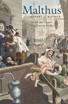 Hardcover Malthus: The Life and Legacies of an Untimely Prophet Book