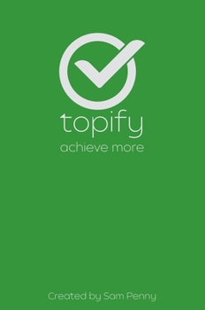 Hardcover The Topify Method - Green Edition Vol 6: A Quarterly System for Clarity, Focus, and Execution Book