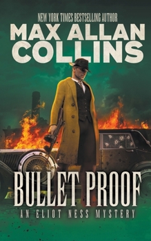 Bullet Proof - Book #3 of the Eliot Ness