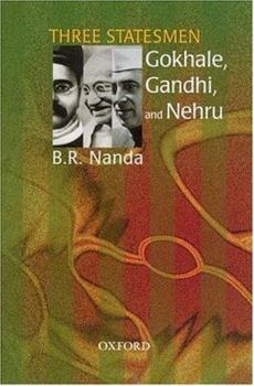 Hardcover Three Statesmen: Gokhale, Gandhi, and Nehru Book