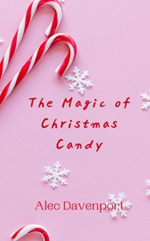 Paperback The Magic of Christmas Candy Book