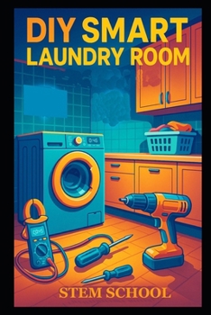 Paperback DIY Smart Laundry Room: Smart Home Solutions for Efficient Living Book
